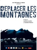 Affiche du film DÉPLACER LES MONTAGNES
