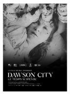 Affiche du film DAWSON CITY : LE TEMPS SUSPENDU