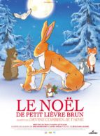 Affiche du film LE NOEL DE PETIT LIÈVRE BRUN
