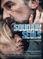 Affiche du film SOUDAIN SEULS