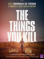 Affiche du film THE THINGS YOU KILL