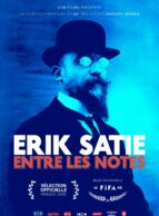 Affiche du film ERIK SATIE - ENTRE LES NOTES
