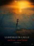 Affiche du film LA BATAILLE DE GAULLE : L'ÂGE DE FER