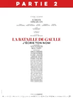 Affiche du film LA BATAILLE DE GAULLE - Partie 2 : J’ÉCRIS TON NOM
